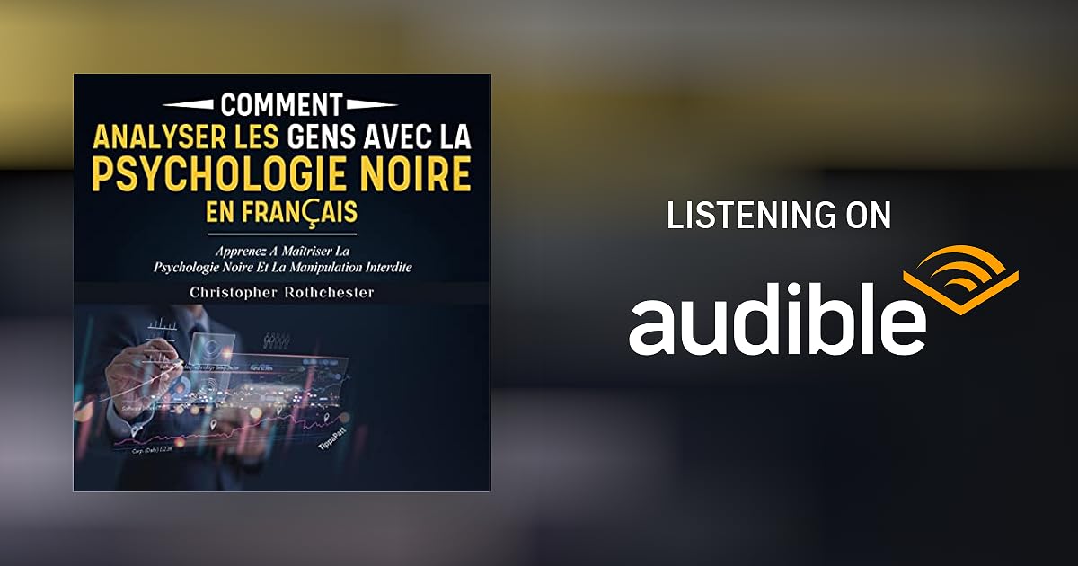 Comment Analyser Les Gens Avec La Psychologie Noire en français [How to